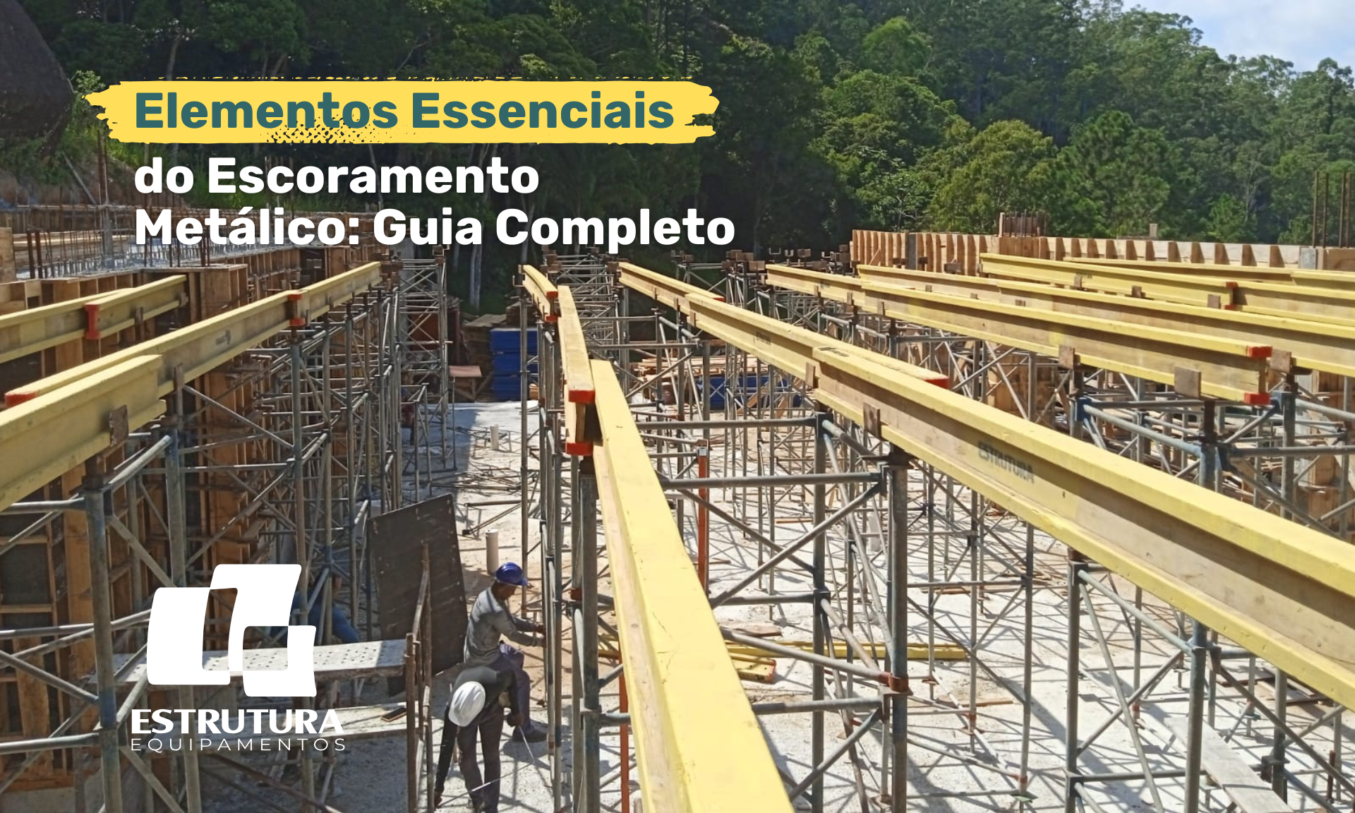 Elementos Essenciais do Escoramento Metálico: Guia Completo