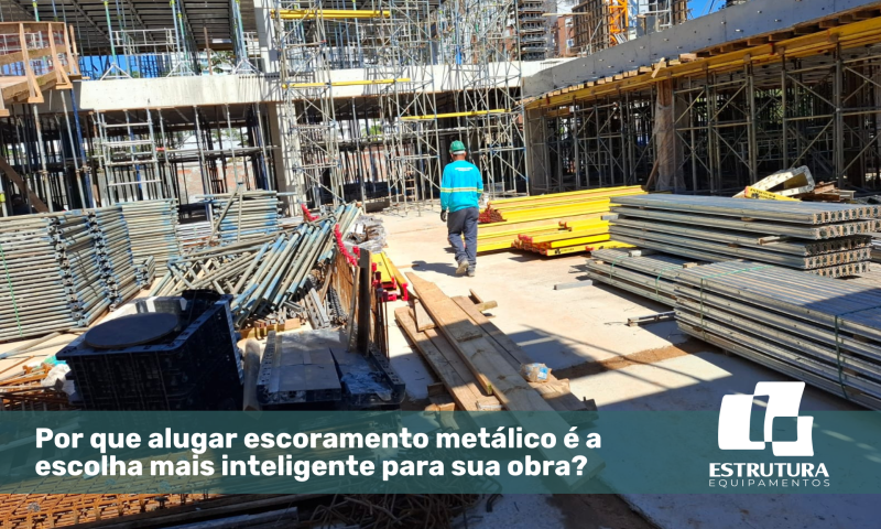 por-que-alugar-escoramento-metalico-e-a-escolha-mais-inteligente-para-sua-obra