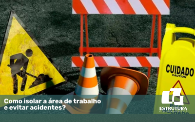 Como isolar a área de trabalho e evitar acidentes?