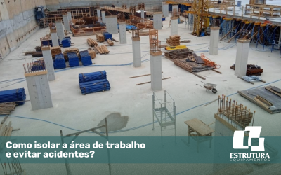 Como isolar a área de trabalho e evitar acidentes?