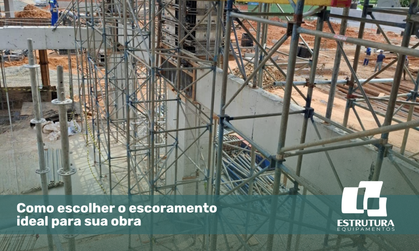 como-escolher-o-escoramento-ideal-para-sua-obra como-escolher-o-escoramento-ideal-para-sua-obra