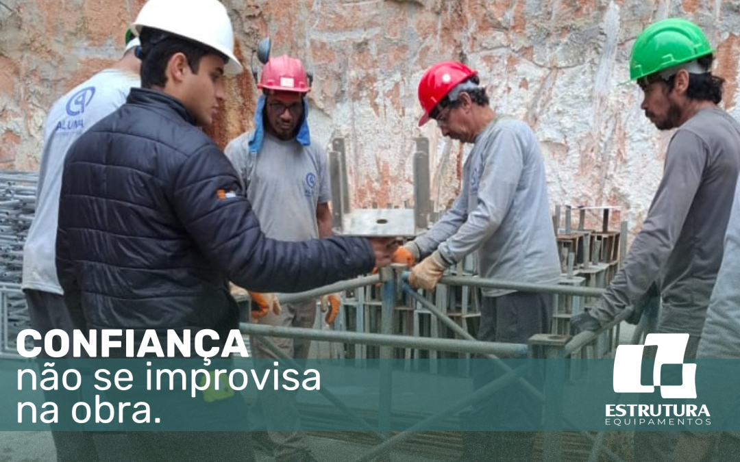 Confiança não se improvisa na obra